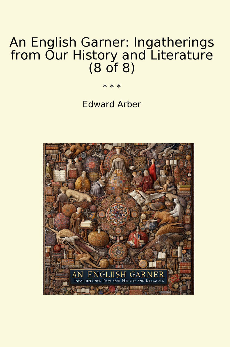 An English Garner: Ingatherings from Our History and Literature (8 of 8)
