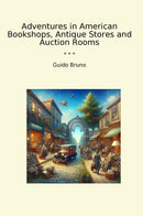 Adventures in American Bookshops, Antique Stores and Auction Rooms