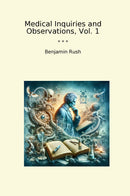 Medical Inquiries and Observations, Vol. 1