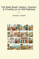 The Bath Road: History, Fashion, & Frivolity on an Old Highway