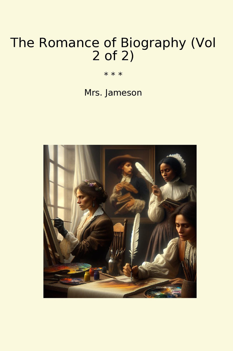 The Romance of Biography (Vol 2 of 2)