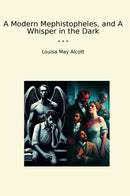 A Modern Mephistopheles, and A Whisper in the Dark