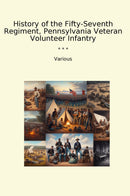 History of the Fifty-Seventh Regiment, Pennsylvania Veteran Volunteer Infantry