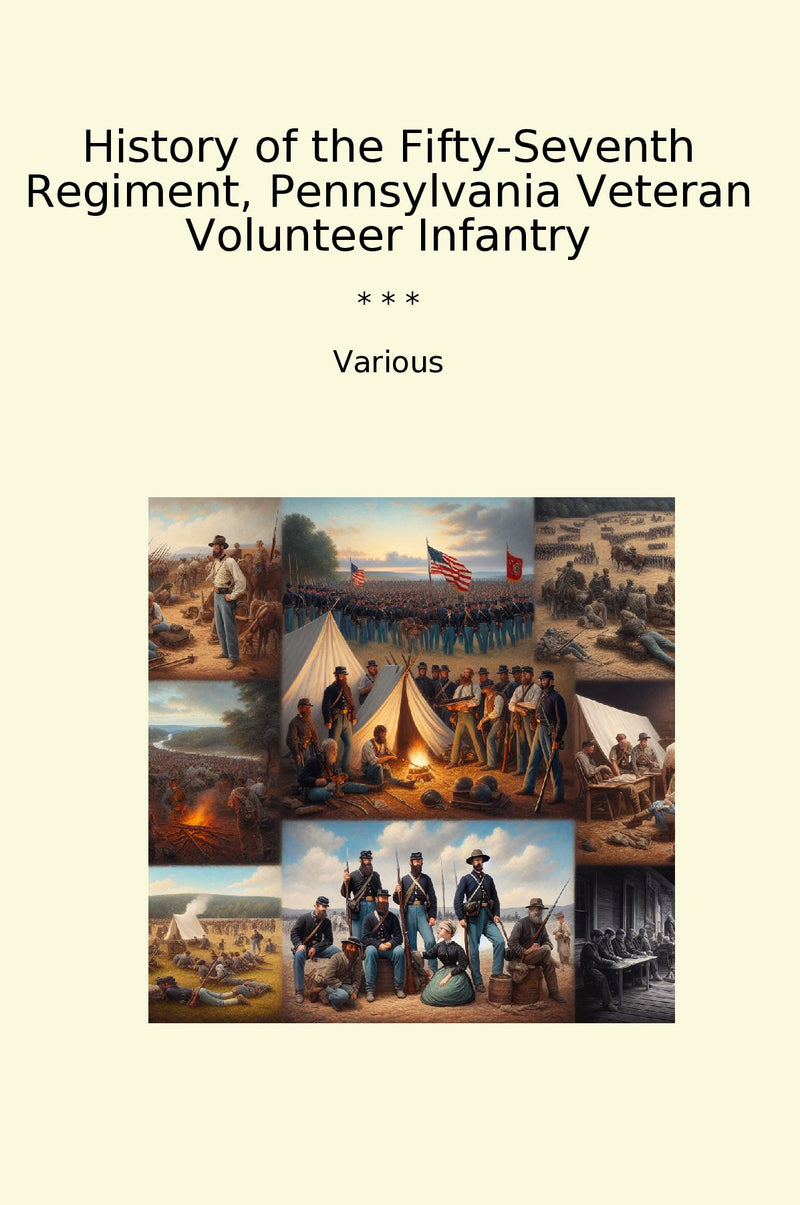 History of the Fifty-Seventh Regiment, Pennsylvania Veteran Volunteer Infantry