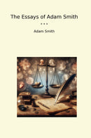 The Essays of Adam Smith