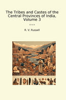 The Tribes and Castes of the Central Provinces of India, Volume 3