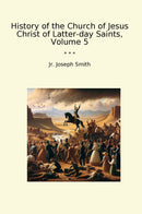 History of the Church of Jesus Christ of Latter-day Saints, Volume 5