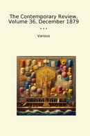 The Contemporary Review, Volume 36, December 1879