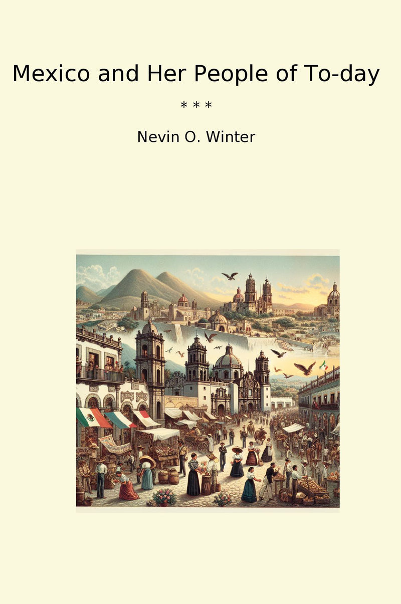 Mexico and Her People of To-day
