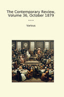 The Contemporary Review, Volume 36, October 1879