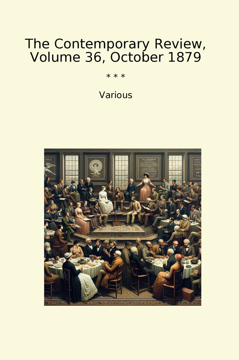 The Contemporary Review, Volume 36, October 1879