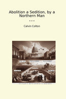 Abolition a Sedition, by a Northern Man