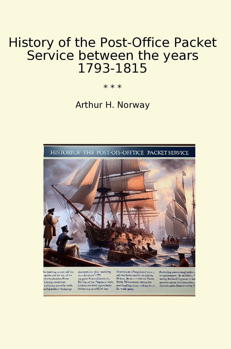History of the Post-Office Packet Service between the years 1793-1815