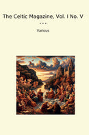 The Celtic Magazine, Vol. I No. V