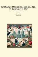 Graham's Magazine, Vol. XL, No. 2, February 1852