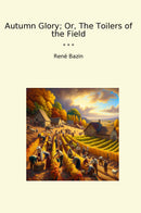 Autumn Glory; Or, The Toilers of the Field