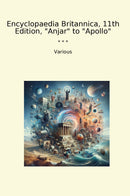 "Encyclopaedia Britannica, 11th Edition, "Anjar" to "Apollo""