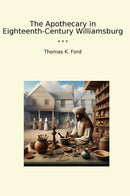 The Apothecary in Eighteenth-Century Williamsburg
