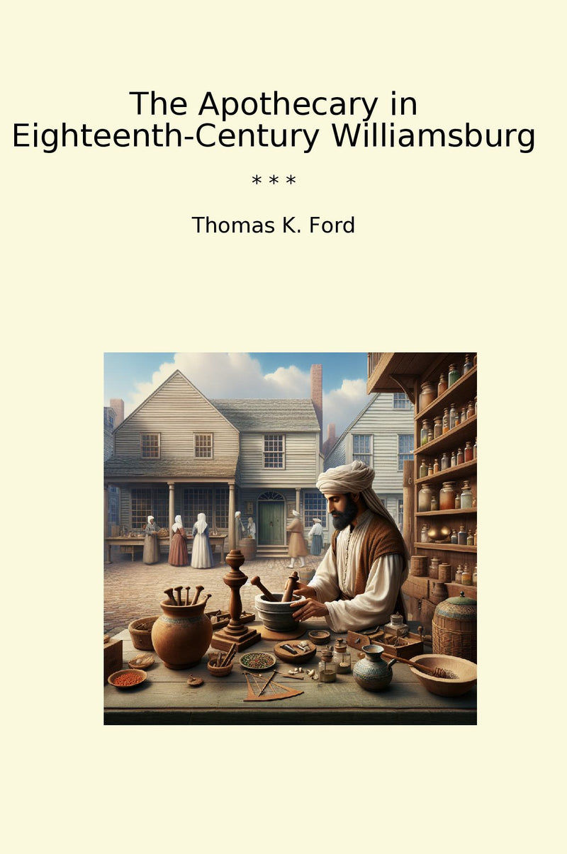 The Apothecary in Eighteenth-Century Williamsburg
