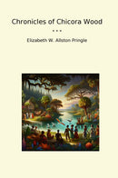 Chronicles of Chicora Wood