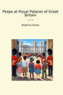 Peeps at Royal Palaces of Great Britain