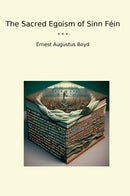 The Sacred Egoism of Sinn Féin