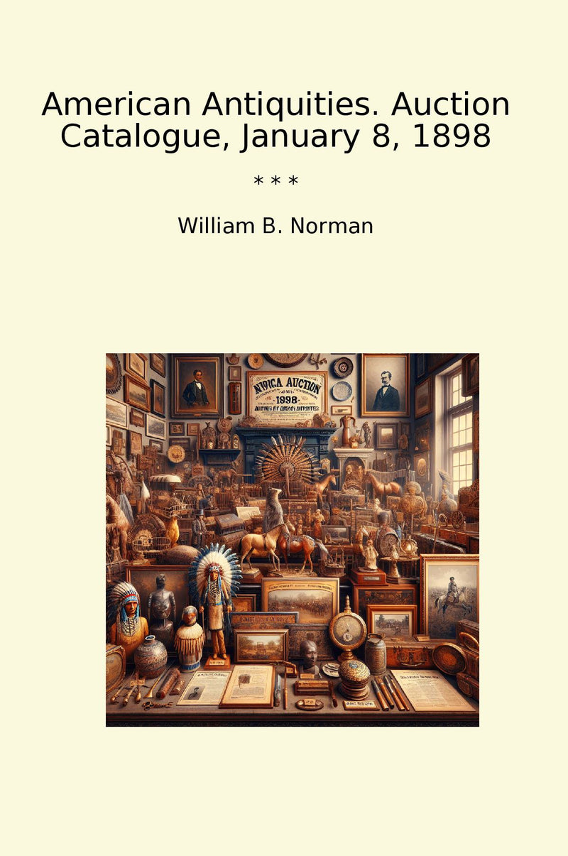 American Antiquities. Auction Catalogue, January 8, 1898