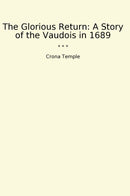 The Glorious Return: A Story of the Vaudois in 1689