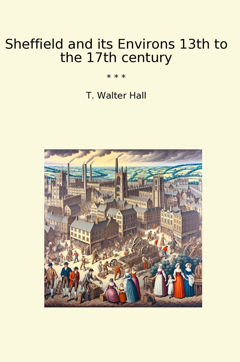 Sheffield and its Environs 13th to the 17th century