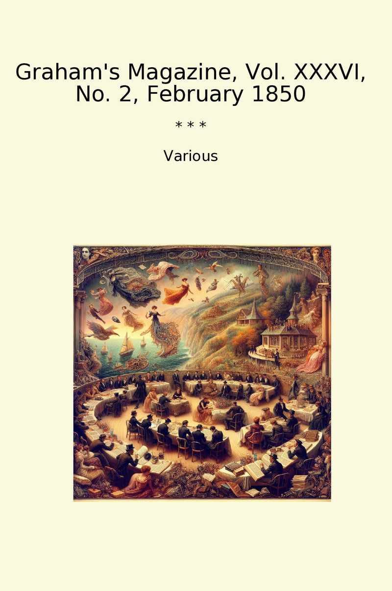 Graham's Magazine, Vol. XXXVI, No. 2, February 1850