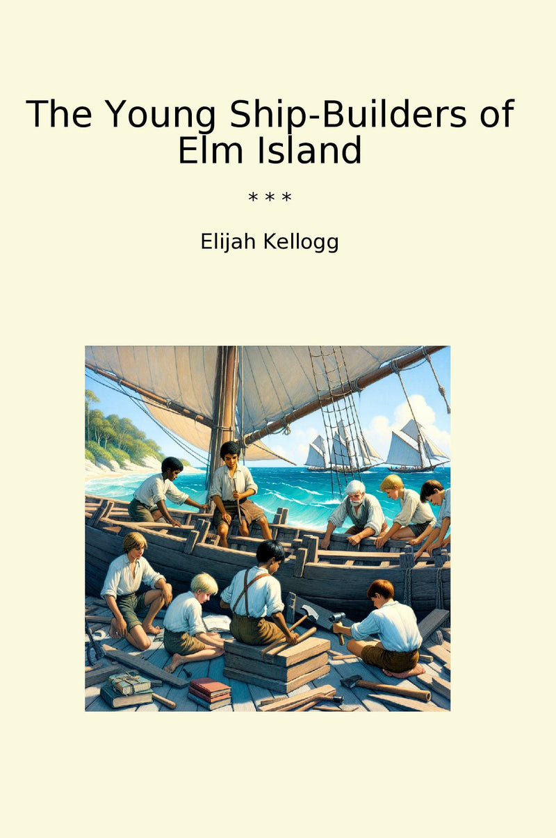 The Young Ship-Builders of Elm Island