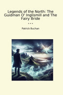 Legends of the North: The Guidman O' Inglismill and The Fairy Bride