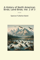 A History of North American Birds; Land Birds; Vol. 2 of 3