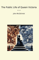 The Public Life of Queen Victoria