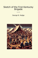Sketch of the First Kentucky Brigade