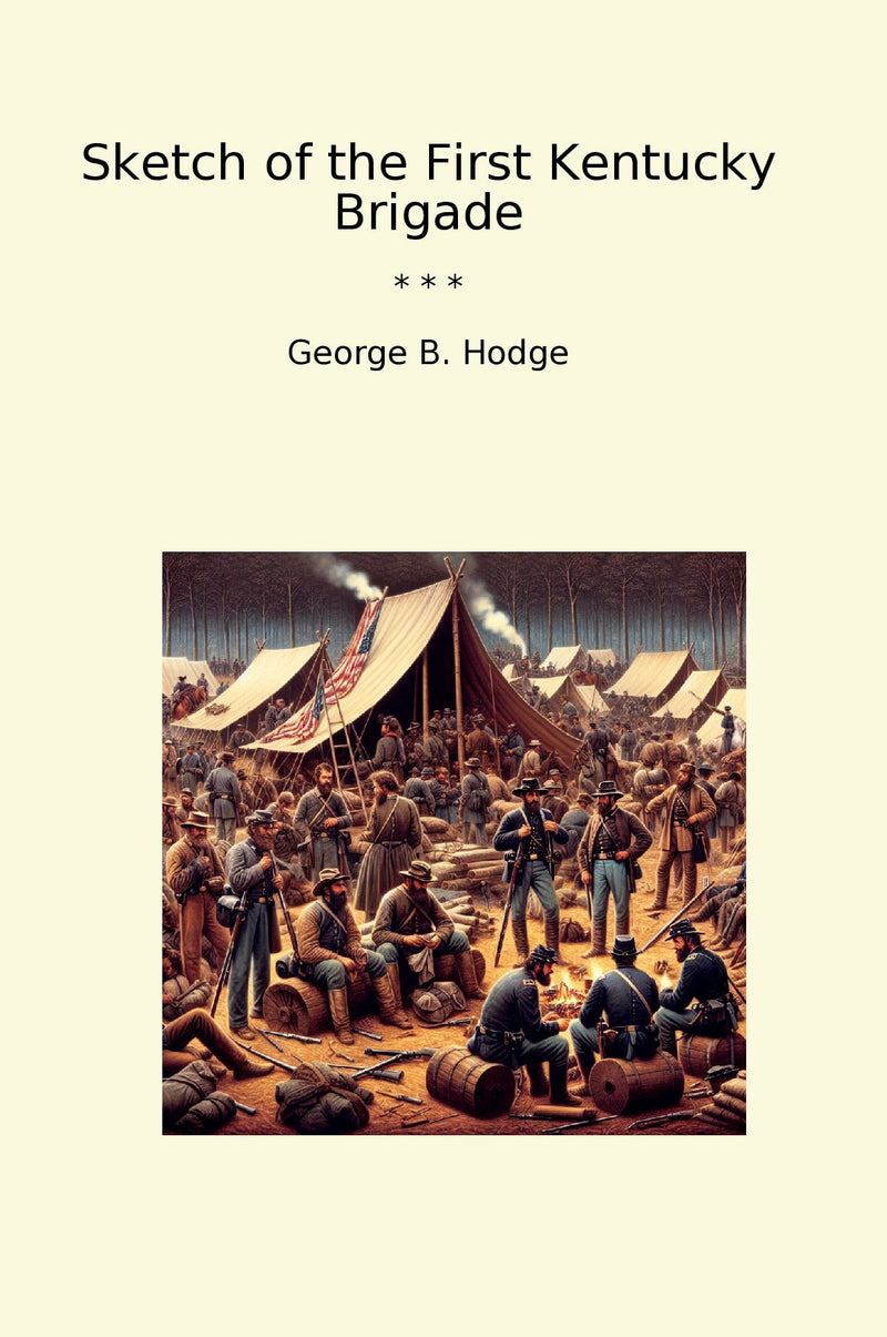 Sketch of the First Kentucky Brigade