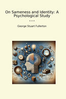 On Sameness and Identity: A Psychological Study
