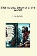Silas Strong, Emperor of the Woods