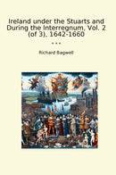 Ireland under the Stuarts and During the Interregnum, Vol. 2 (of 3), 1642-1660