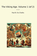 The Viking Age. Volume 1 (of 2)