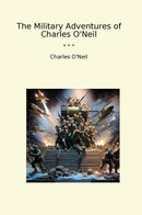 The Military Adventures of Charles O'Neil