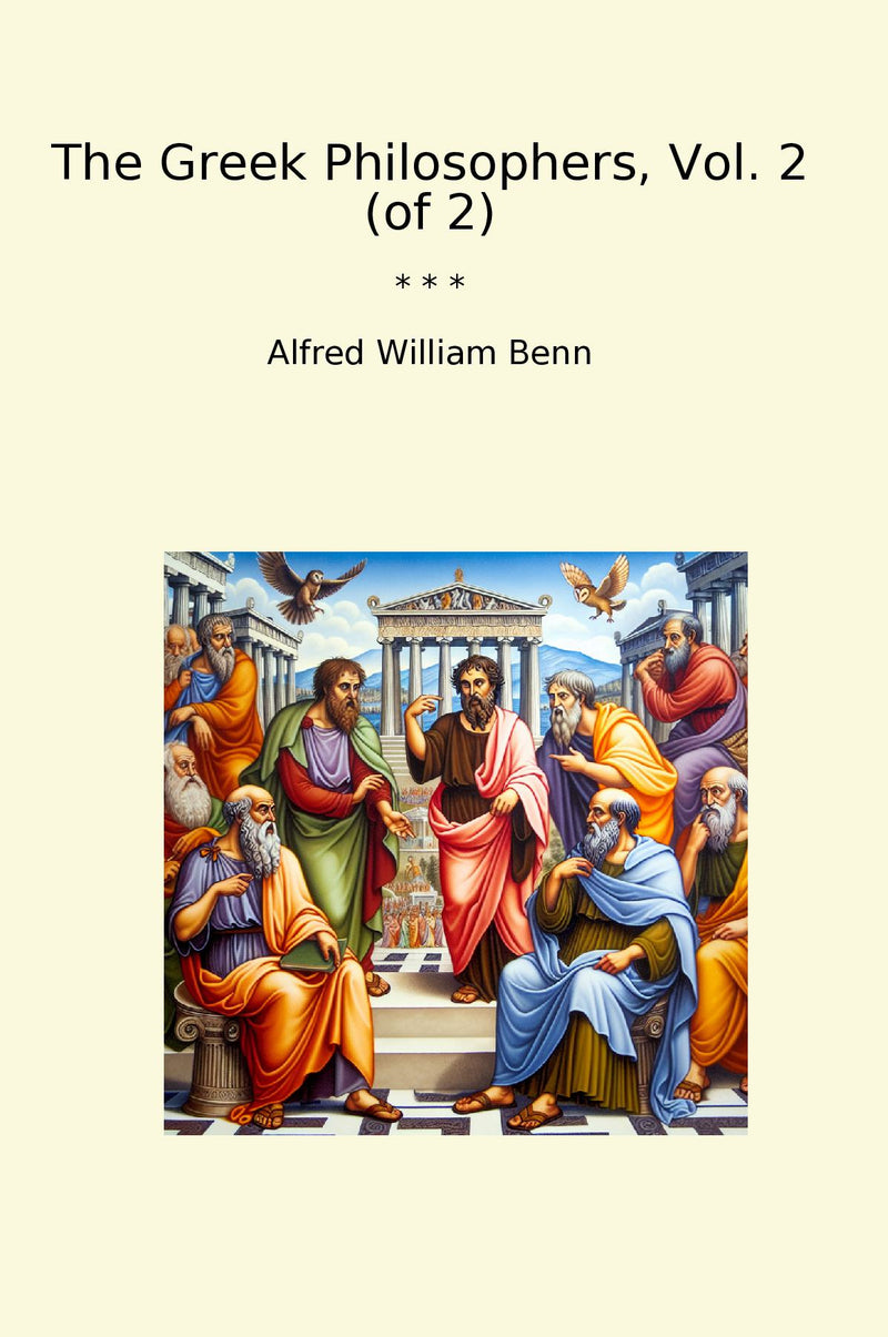 The Greek Philosophers, Vol. 2 (of 2)