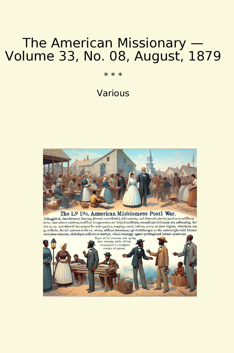The American Missionary — Volume 33, No. 08, August, 1879