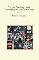 For His Country, and Grandmother and the Crow