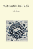 The Expositor's Bible: Index
