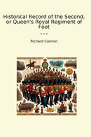 Historical Record of the Second, or Queen's Royal Regiment of Foot