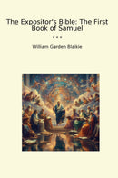 The Expositor's Bible: The First Book of Samuel