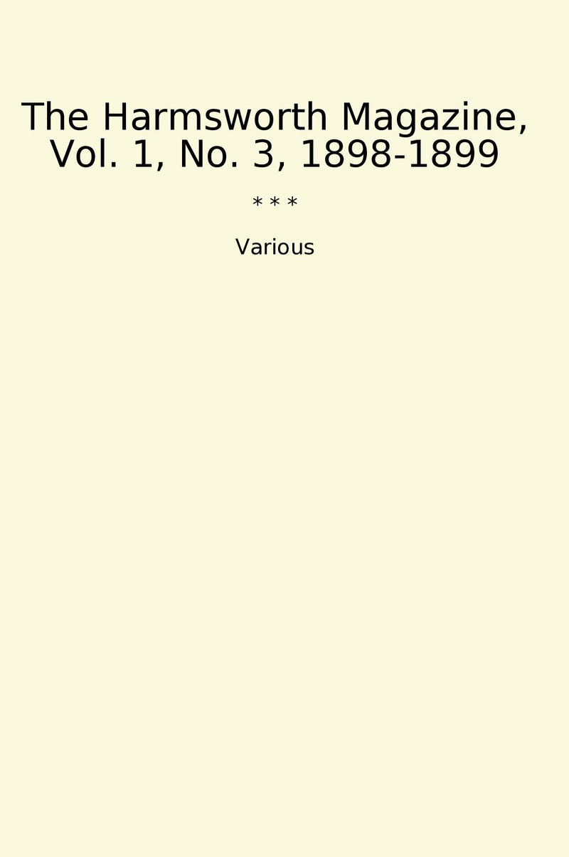 The Harmsworth Magazine, Vol. 1, No. 3, 1898-1899