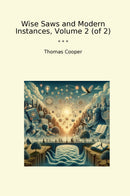 Wise Saws and Modern Instances, Volume 2 (of 2)