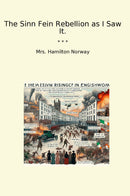 The Sinn Fein Rebellion as I Saw It.